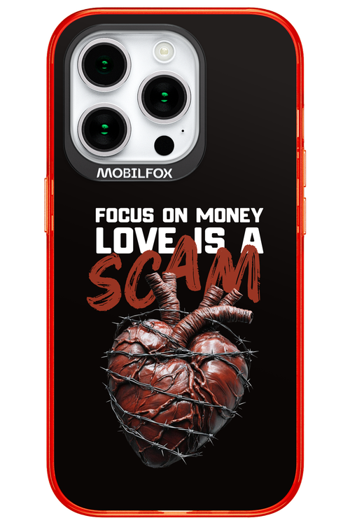 Focus on money, love is a scam - Apple iPhone 15 Pro