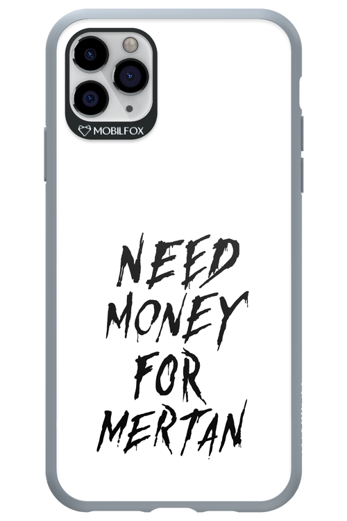 Need Money For Mertan Black - Apple iPhone 11 Pro Max