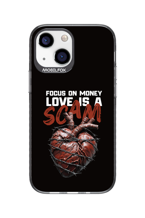 Focus on money, love is a scam - Apple iPhone 13 Mini