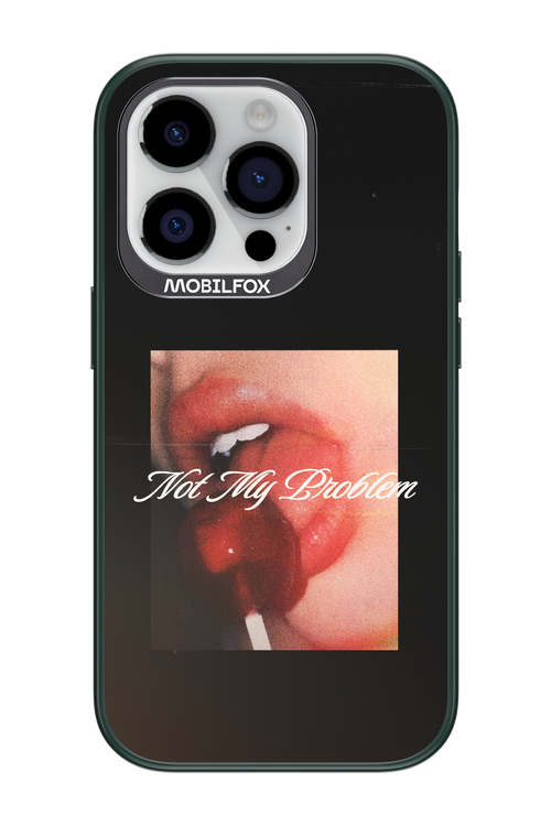 Not My Problem II 2.0 - Apple iPhone 14 Pro