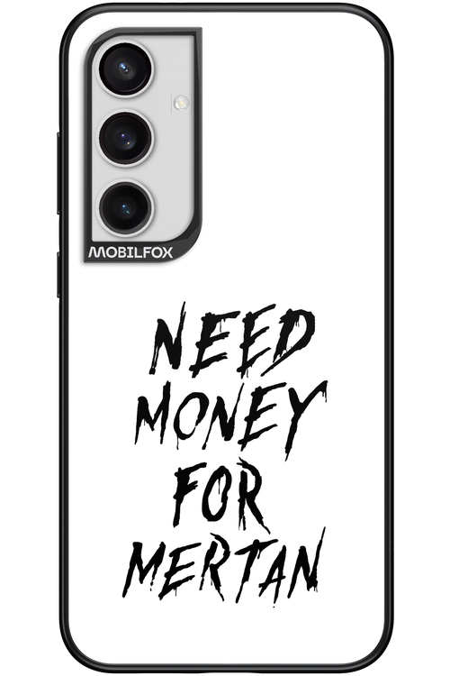 Need Money For Mertan Black - Samsung Galaxy S24+