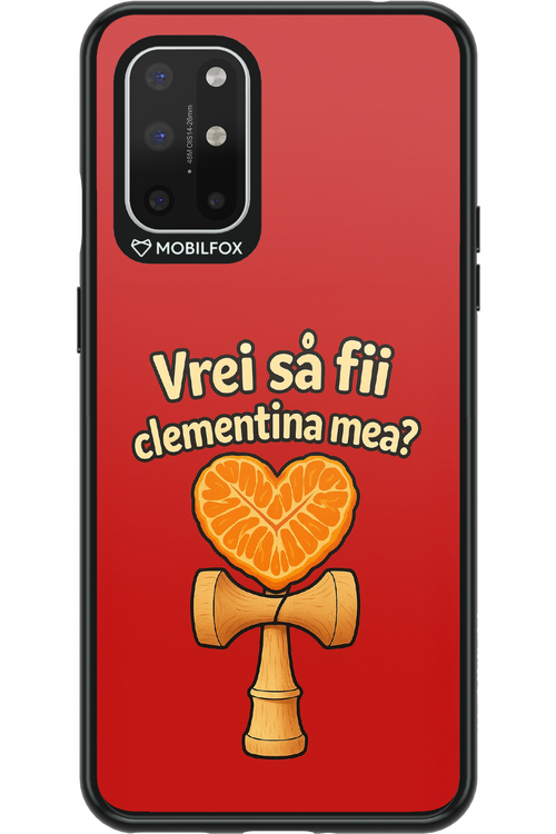 Vrei Sa Fil Clementina Mea 2.0 - OnePlus 8T