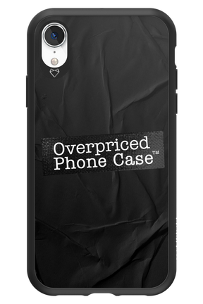 Overpriced Phone Case 2.0 - Apple iPhone XR