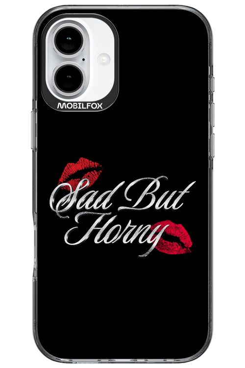 Sad But Horny 2.0 - Apple iPhone 16 Plus