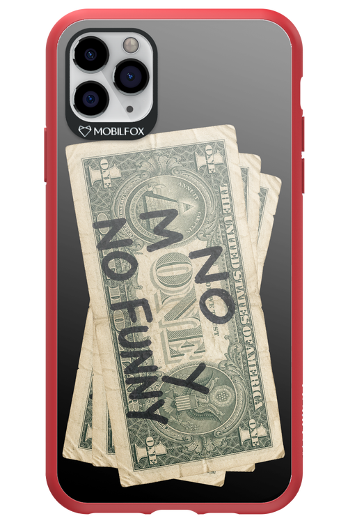 No Money No Funny 2.0 - Apple iPhone 11 Pro Max