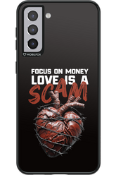 Focus on money, love is a scam - Samsung Galaxy S21+