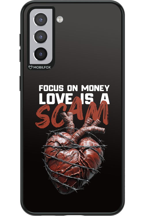 Focus on money, love is a scam - Samsung Galaxy S21+
