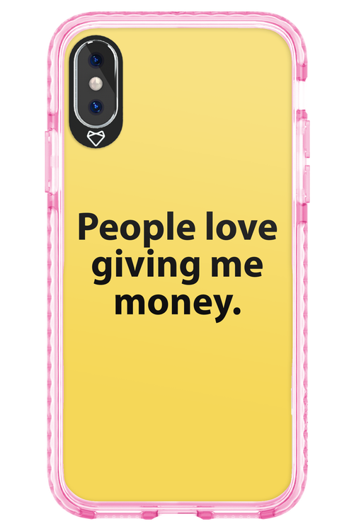 People love giving me money - Apple iPhone X