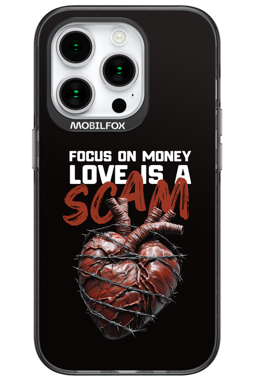 Focus on money, love is a scam - Apple iPhone 15 Pro
