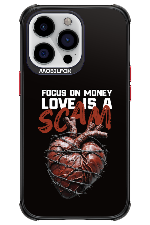 Focus on money, love is a scam - Apple iPhone 13 Pro