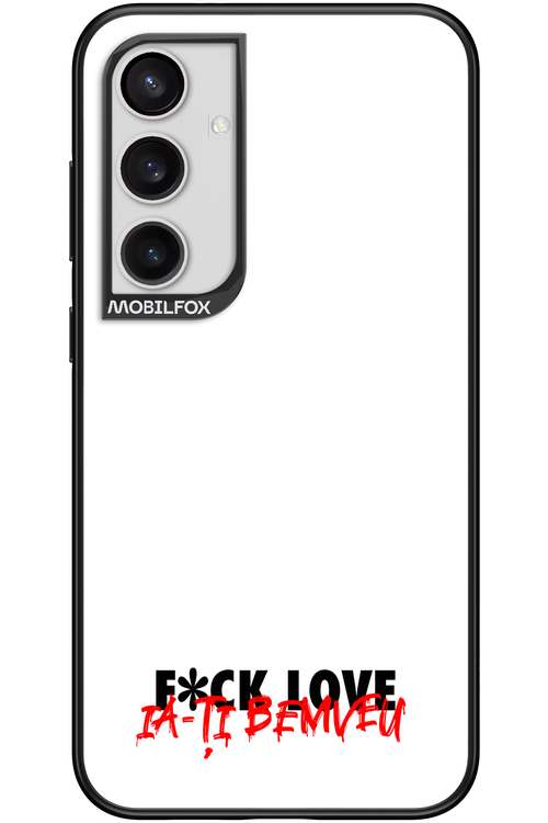 F*ck Love - Samsung Galaxy S24+