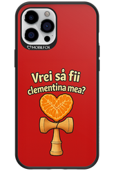Vrei Sa Fil Clementina Mea 2.0 - Apple iPhone 12 Pro Max