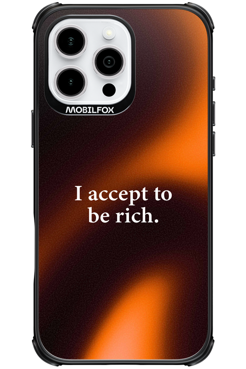 I accept to be rich - Apple iPhone 16 Pro Max