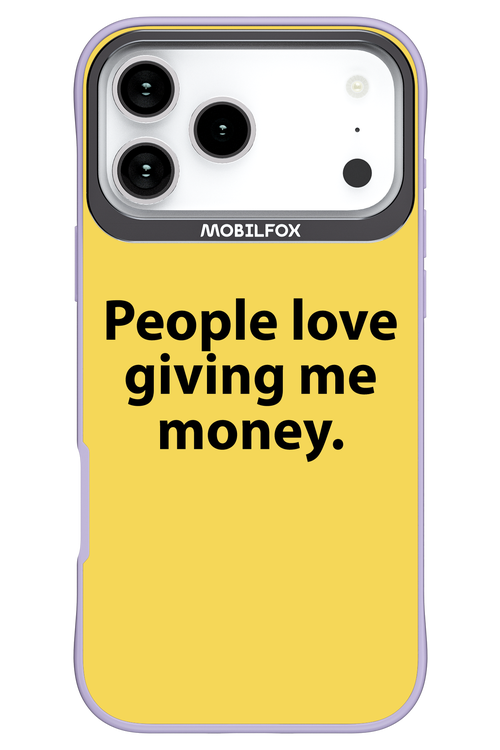 People love giving me money - Apple iPhone 17 Pro Max