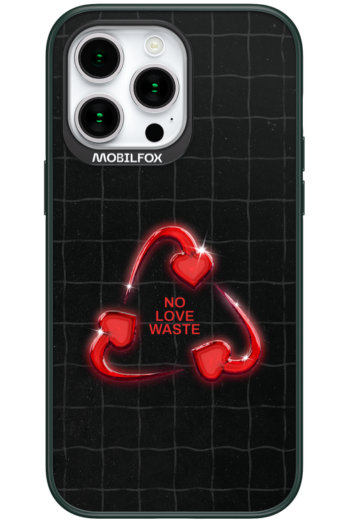 No Love Waste 2.0 - Apple iPhone 15 Pro Max