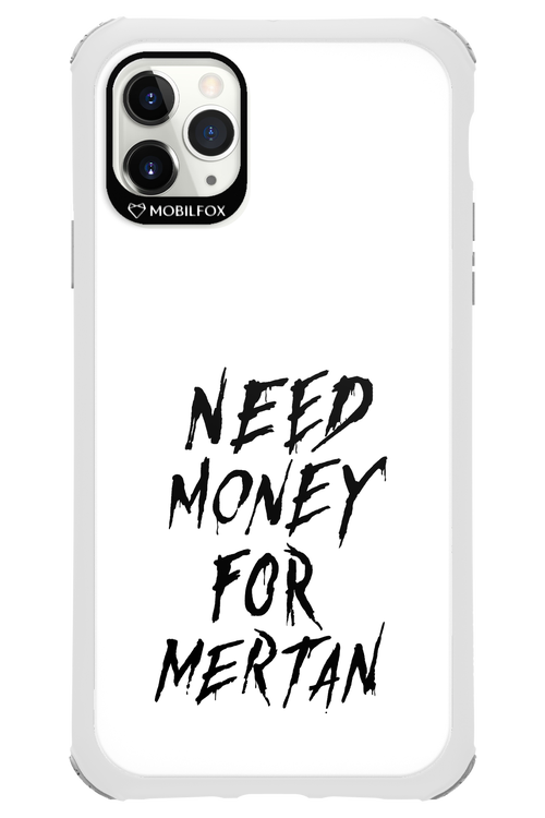 Need Money For Mertan Black - Apple iPhone 11 Pro Max