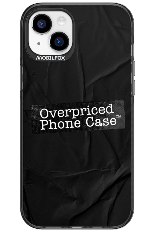 Overpriced Phone Case 2.0 - Apple iPhone 15 Plus