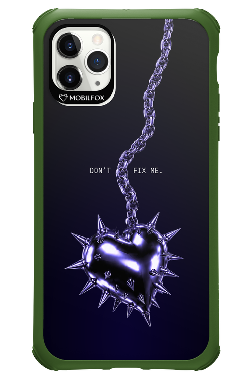Don't fix me 2.0 - Apple iPhone 11 Pro Max