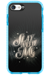 Slay with Me - Apple iPhone 7