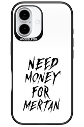 Need Money For Mertan Black - Apple iPhone 16