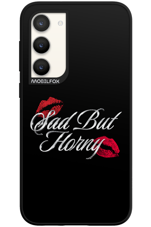 Sad But Horny 2.0 - Samsung Galaxy S23 Plus
