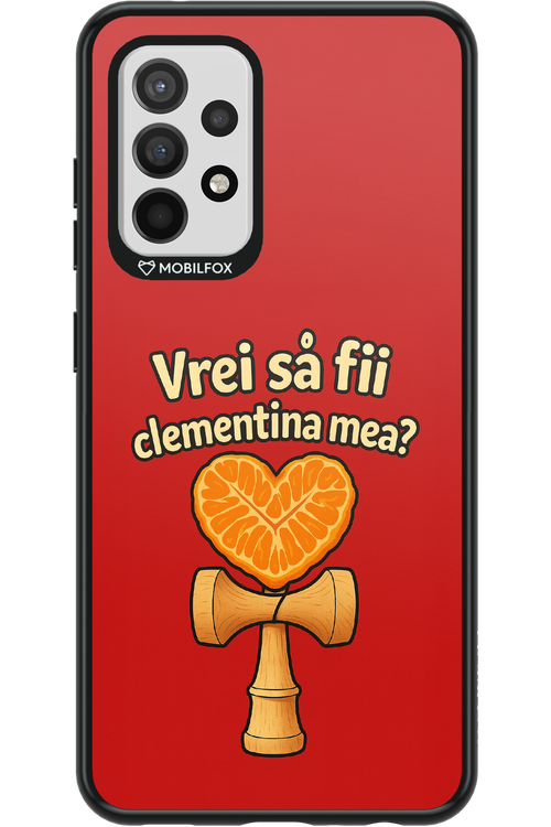 Vrei Sa Fil Clementina Mea 2.0 - Samsung Galaxy A52 / A52 5G / A52s