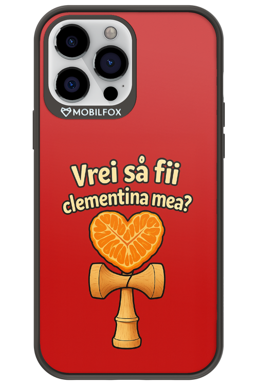 Vrei Sa Fil Clementina Mea 2.0 - Apple iPhone 13 Pro Max