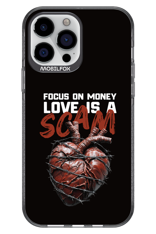 Focus on money, love is a scam - Apple iPhone 13 Pro Max