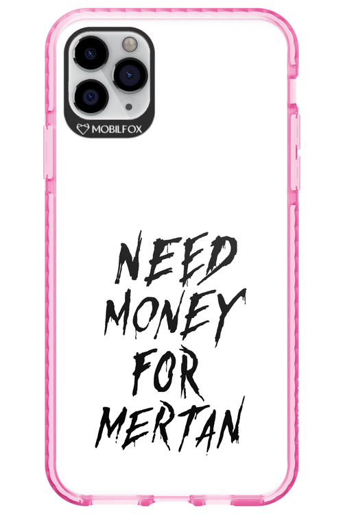 Need Money For Mertan Black - Apple iPhone 11 Pro Max