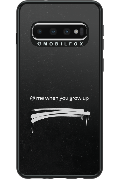 Me when.. 2.0 - Samsung Galaxy S10