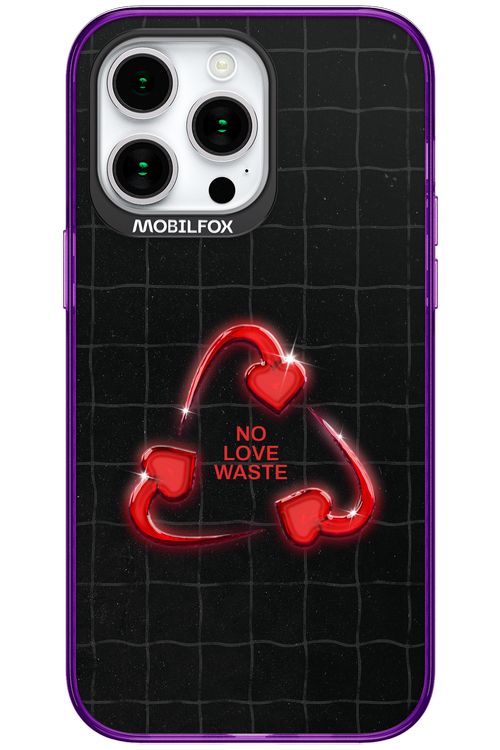 No Love Waste 2.0 - Apple iPhone 15 Pro Max