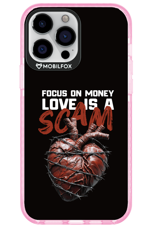 Focus on money, love is a scam - Apple iPhone 13 Pro Max