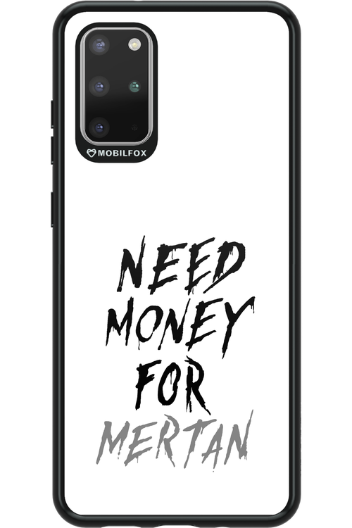 Need Money For Mertan - Samsung Galaxy S20+