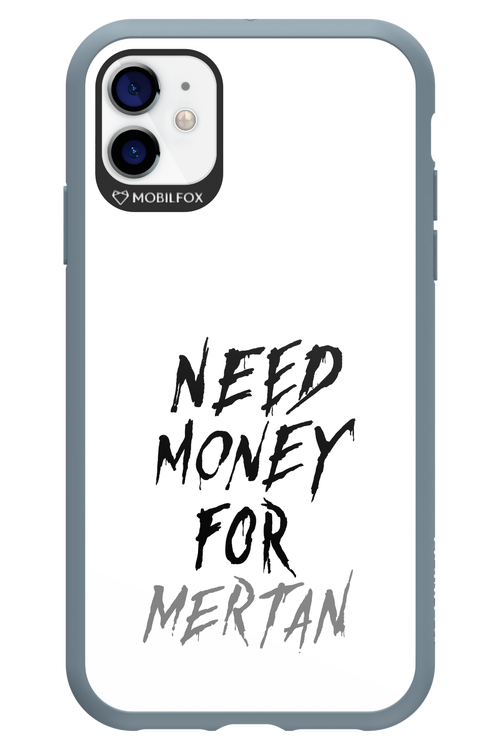 Need Money For Mertan - Apple iPhone 11