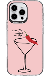 I'M THE CHILI ON TOP 2.0 - Apple iPhone 16 Pro Max