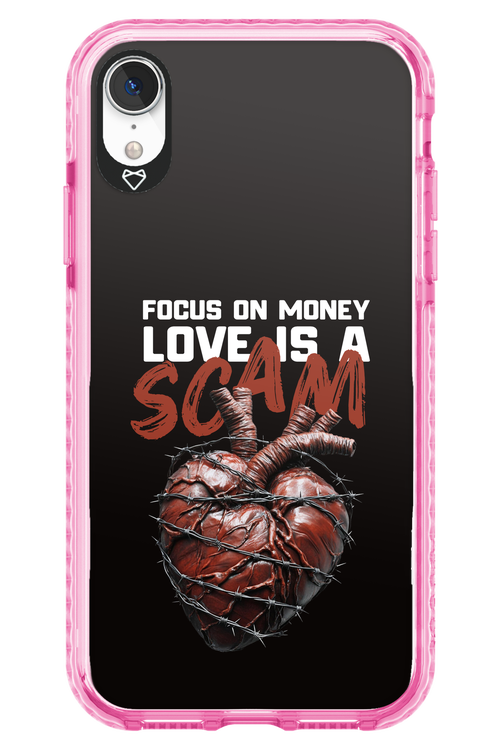 Focus on money, love is a scam - Apple iPhone XR