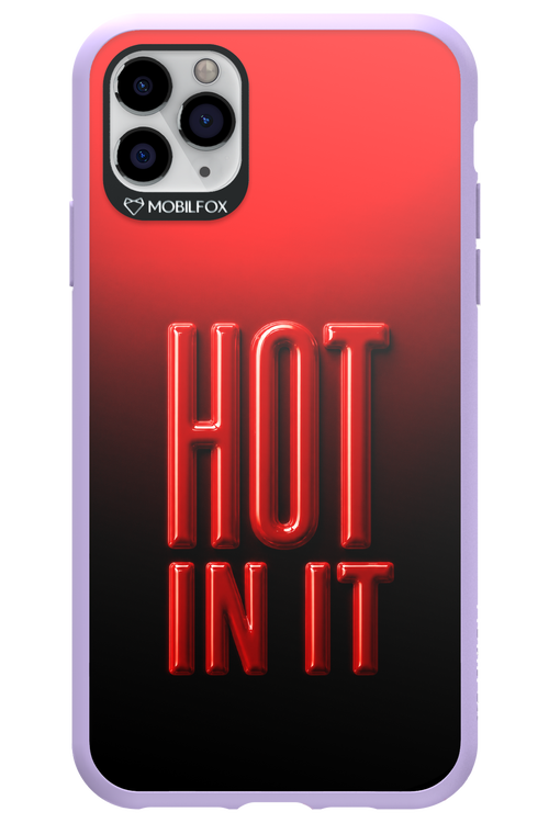 Hot in it 2.0 - Apple iPhone 11 Pro Max