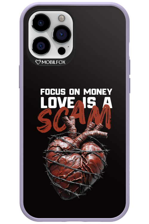 Focus on money, love is a scam - Apple iPhone 12 Pro Max