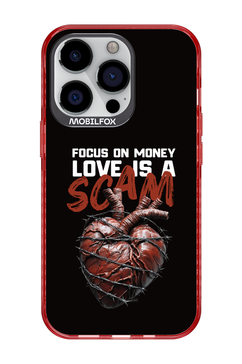 Focus on money, love is a scam - Apple iPhone 13 Pro
