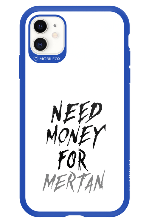 Need Money For Mertan - Apple iPhone 11