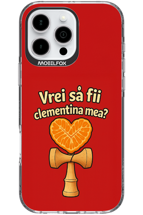 Vrei Sa Fil Clementina Mea 2.0 - Apple iPhone 16 Pro Max