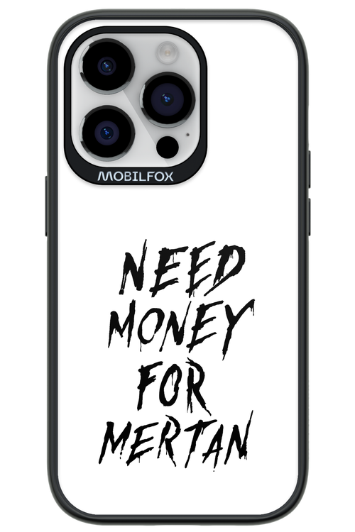 Need Money For Mertan Black - Apple iPhone 14 Pro