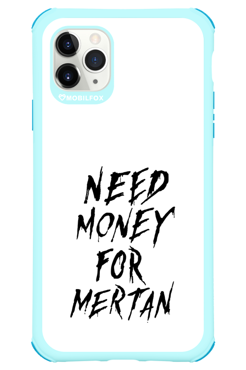 Need Money For Mertan Black - Apple iPhone 11 Pro Max