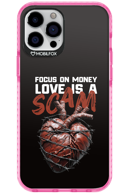 Focus on money, love is a scam - Apple iPhone 12 Pro Max