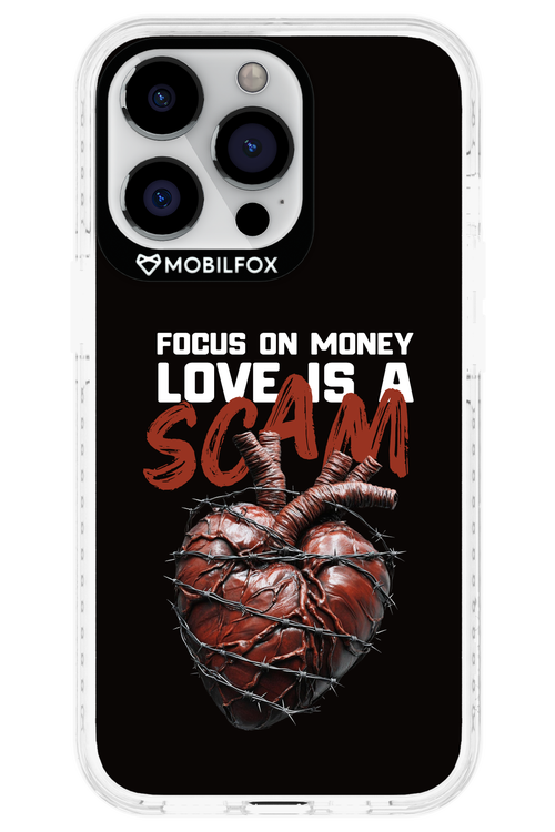 Focus on money, love is a scam - Apple iPhone 13 Pro