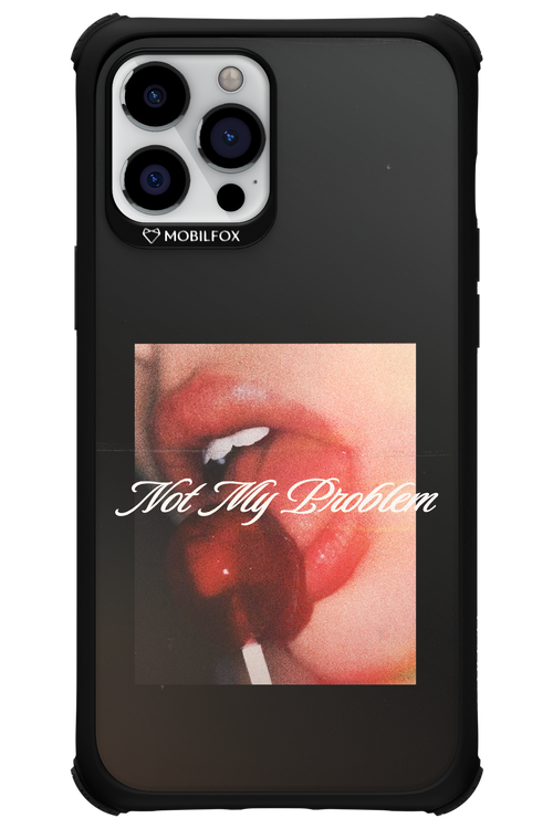 Not My Problem II 2.0 - Apple iPhone 12 Pro Max