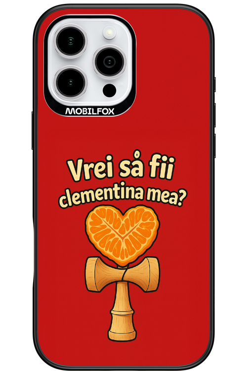Vrei Sa Fil Clementina Mea 2.0 - Apple iPhone 16 Pro Max