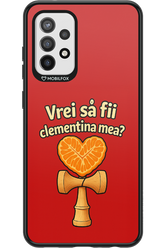 Vrei Sa Fil Clementina Mea 2.0 - Samsung Galaxy A72