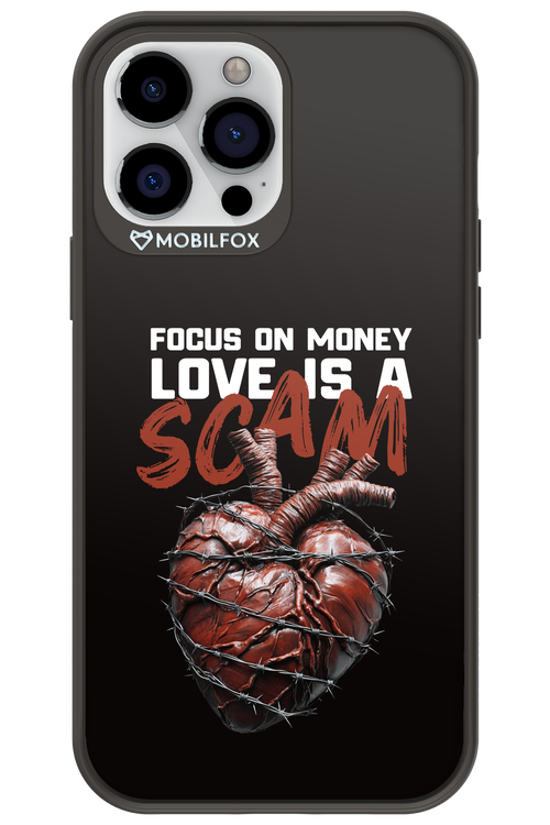 Focus on money, love is a scam - Apple iPhone 13 Pro Max