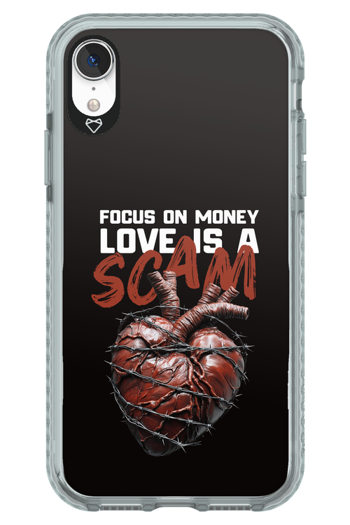 Focus on money, love is a scam - Apple iPhone XR